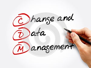 CDM Ã¢â¬â Change and Data Management acronym